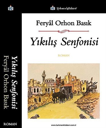 Yıkılış Senfonisi / Feryal Orhon Basık
