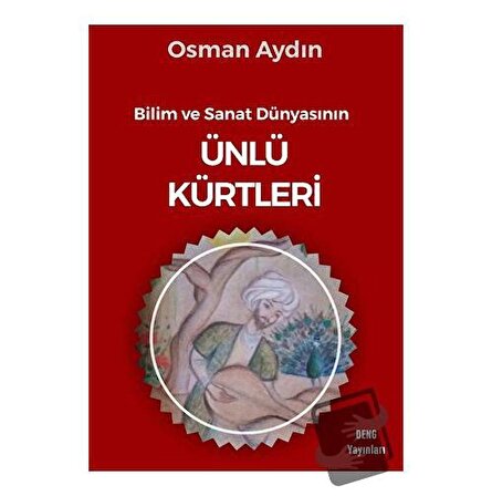 Bilim Ve Sanat Dünyasının Ünlü Kürtleri / Deng Yayınları / Osman Aydın