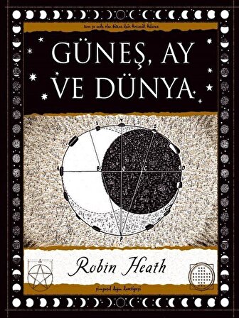 Güneş, Ay ve Dünya / Robin Heath