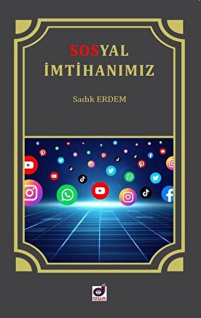 Sosyal İmtihanımız İnternet ve Sosyal Medya Adabı / Prof. Dr. Sadık Erdem