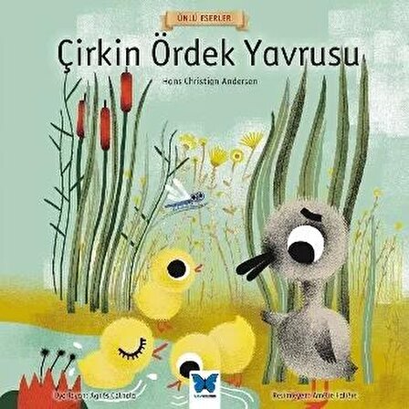 Çirkin Ördek Yavrusu - Ünlü Eserler Serisi - Hans Christian Andersen - Mavi Kelebek Yayınları