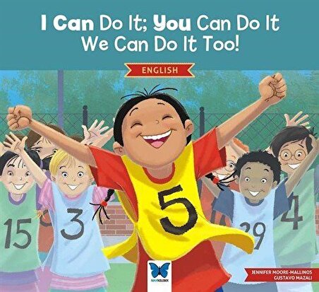 I Can Do It; You Can Do It, We Can Do It Too! / Jennifer Moore-Mallinos