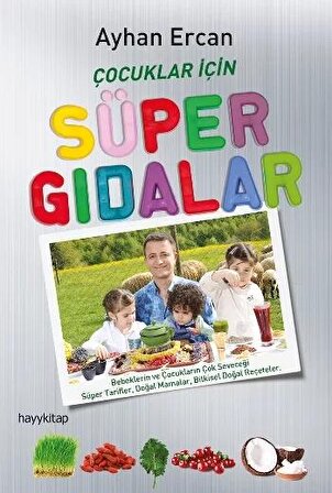 Çocuklar İçin Süper Gıdalar - Ayhan Ercan - Hayy Kitap Yayınları