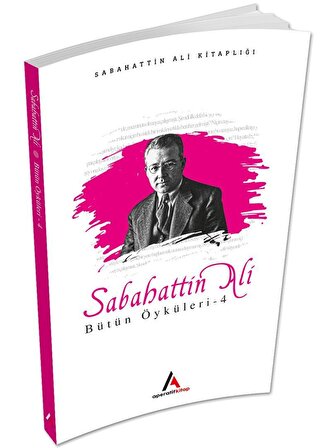 Sabahattin Ali Öyküleri 4 - Aperatif Kitap Yayınları