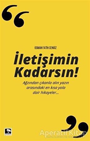 İletişimin Kadarsın - Osman Fatih Cengiz - Çınaraltı Yayınları