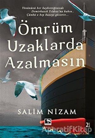 Ömrüm Uzaklarda Azalmasın - Salim Nizam - Çınaraltı Yayınları