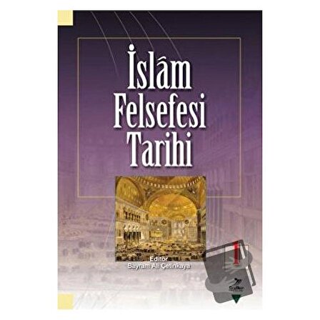 İslam Felsefesi Tarihi 1 / Grafiker Yayınları / Bayram Ali Çetinkaya,Enver