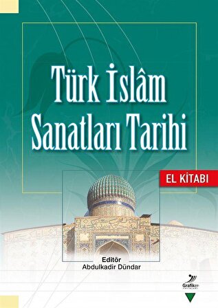Türk İslam Sanatları Tarihi El Kitabı / Kolektif