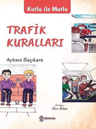 Kutlu İle Mutlu Trafik Kuralları / Aybars Saçıkara