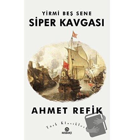Yirmi Beş Sene Siper Kavgası / Hasbahçe / Ahmet Refik