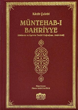 Müntehab-ı Bahriyye (Akdeniz ve Ege'nin Tarihi Coğrafyası 1645-1646) / Katip Çelebi