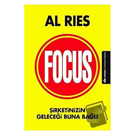 Focus / Maltepe Üniversitesi Kitapları / Al Ries