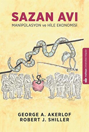 Sazan Avı & Manipülasyon ve Hile Ekonomisi / George A. Akerlof