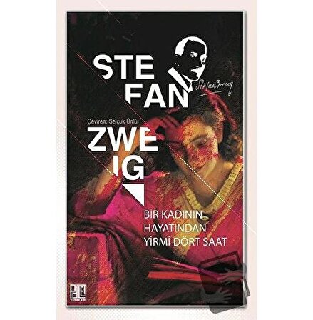 Bir Kadının Hayatından Yirmi Dört Saat / Palet Yayınları / Stefan Zweig