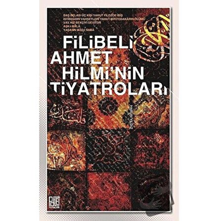 Filibeli Ahmet Hilmi'nin Tiyatroları / Palet Yayınları / Harun Yıldız