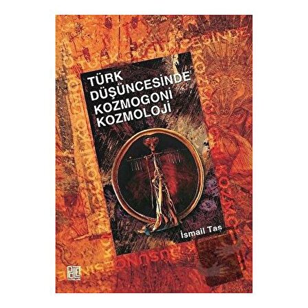 Türk Düşüncesinde Kozmogoni Kozmoloji / Palet Yayınları / İsmail Taş