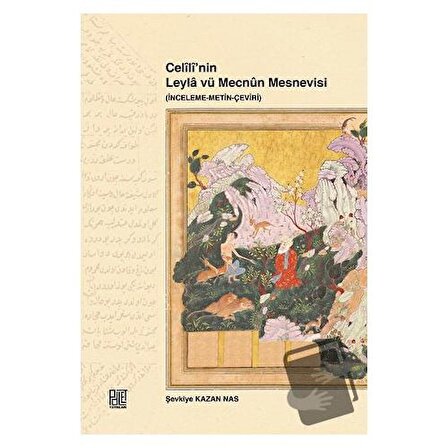 Celili’nin Leyla vü Mecnun Mesnevisi (İnceleme Metin Çeviri) / Palet Yayınları /