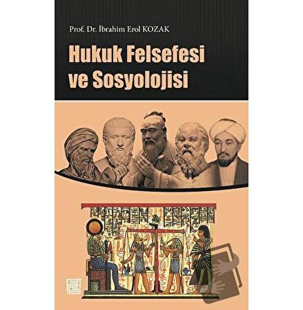 Hukuk Felsefesi ve Sosyoloji / Palet Yayınları / İbrahim Erol Kozak