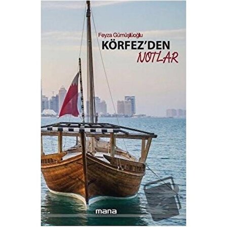 Körfez'den Notlar / Mana Yayınları / Feyza Gümüşlüoğlu