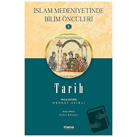 Tarih   İslam Medeniyetinde Bilim Öncüleri 8 / Mana Yayınları / Cahit