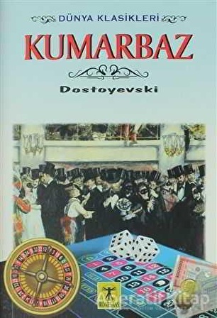 Kumarbaz - Fyodor Mihayloviç Dostoyevski - Rönesans Yayınları