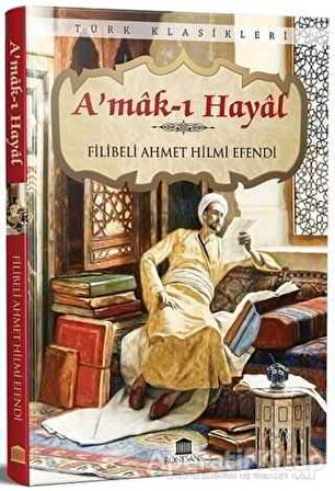 A’mak-ı Hayal - Filibeli Ahmet Hilmi Efendi - Rönesans Yayınları
