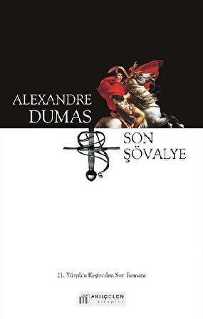 Son Şövalye - Alexandre Dumas - Akıl Çelen Kitaplar