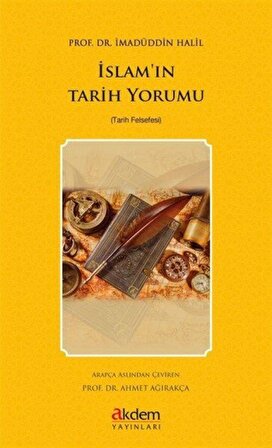 İslamın Tarih Yorumu / İmadüddin Halil