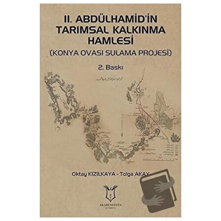 2. Abdülhamid’in Tarımsal Kalkınma Hamlesi / Akademisyen Kitabevi / Oktay