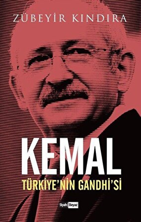 Kemal & Türkiye'nin Gandhi'si / Zübeyir Kındıra