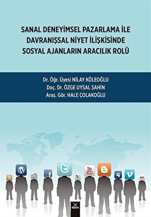 Sanal Deneyimsel Pazarlama İle Davranışsal Niyet İlişkisinde Sosyal Ajanların Aracılık Rolü