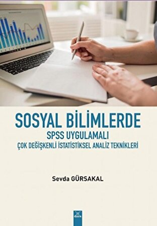 Sosyal Bilimlerde SPSS Uygulamalı Çok Değişkenli İstatistiksel Analiz Teknikleri