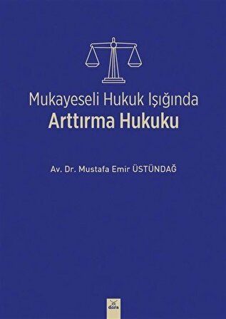 Mukayeseli Hukuk Işığında Arttırma Hukuku / Av. Dr. Mustafa Emir Üstündağ