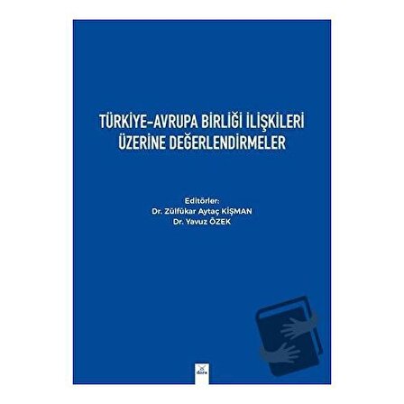 Türkiye Avrupa Birliği İlişkileri Üzerine Değerlendirmeler / Dora Basım Yayın /