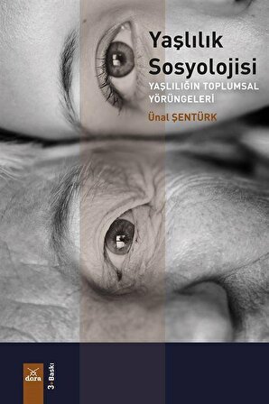 Yaşlılık Sosyolojisi / Ünal Şentürk