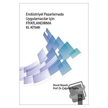 Endüstriyel Pazarlamada Uygulamacılar İçin Fiyatlandırma El Kitabı / Dora Basım