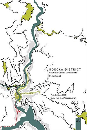 Borcka District Coruh River Corridor Environmental Desing Project / Prof. Dr. Banu Bekçi