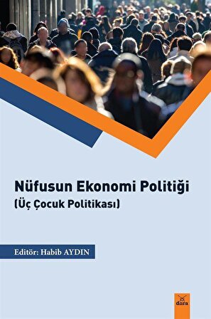 Nüfusun Ekonomik Politiği (Üç Çocuk Politikası) / Habib Aydın