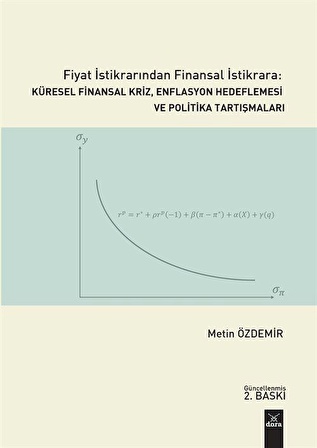 Fiyat İstikrarinda Finansal İstikrara:Küresel Finansal Kriz,Enflasyon Hedeflemesi Ve Politika Tartişmaları / Doç. Dr. Metin Özdemir