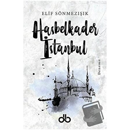 Hasbelkader İstanbul / Dünya Bizim Kitaplığı / Elif Sönmezışık