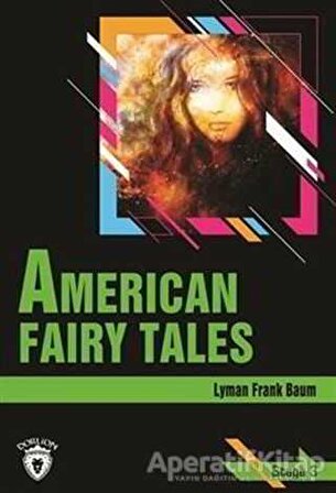 American Fairy Tales Stage 3 (İngilizce Hikaye) - Lyman Frank Baum - Dorlion Yayınevi