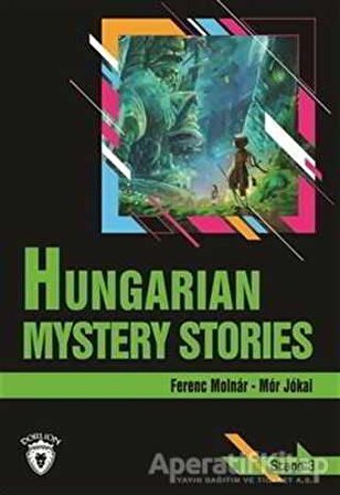 Hungarian Mystery Stories Stage 3 (İngilizce Hikaye) - Ferenc Molnar - Dorlion Yayınevi