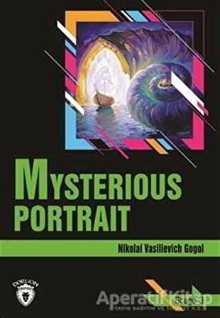 Mysterious Portrait Stage 3 (İngilizce Hikaye) - Nikolay Vasilyeviç Gogol - Dorlion Yayınevi