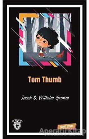 Tom Thumb Short Story - Wilhelm Grimm - Dorlion Yayınevi