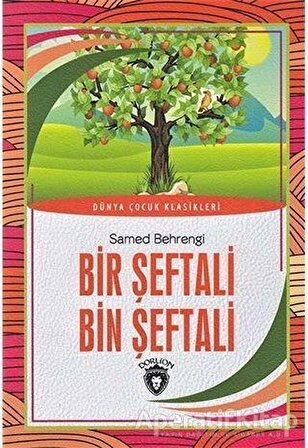 Bir Şeftali Bin Şeftali - Samed Behrengi - Dorlion Yayınevi