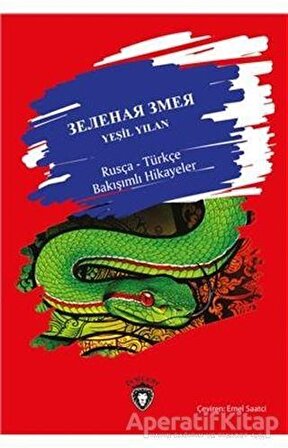 Yeşil Yılan / Rusça - Türkçe Bakışımlı Hikayeler - Kolektif - Dorlion Yayınevi