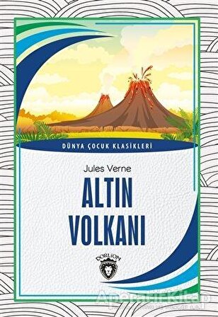 Altın Volkanı - Jules Verne - Dorlion Yayınevi