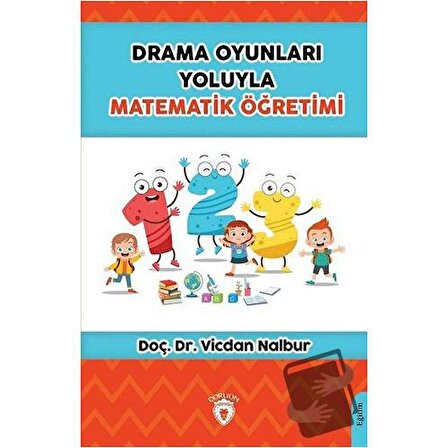 Drama Oyunları Yoluyla Matematik Öğretimi / Dorlion Yayınevi / Vicdan Nalbur