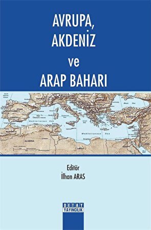 Avrupa, Akdeniz ve Arap Baharı / İlhan Aras