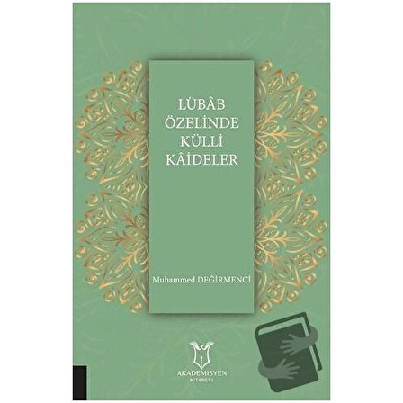 Lübab Özelinde Külli Kaideler / Akademisyen Kitabevi / Muhammed Değirmenci